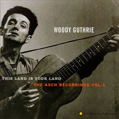This Land Is Your Land: The Asch Recordings, Vol. 1