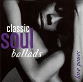 Classic Soul Ballads: Love Power