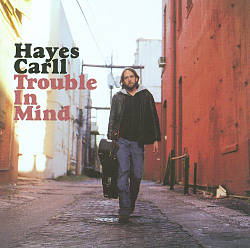 last ned album Hayes Carll - Trouble In Mind