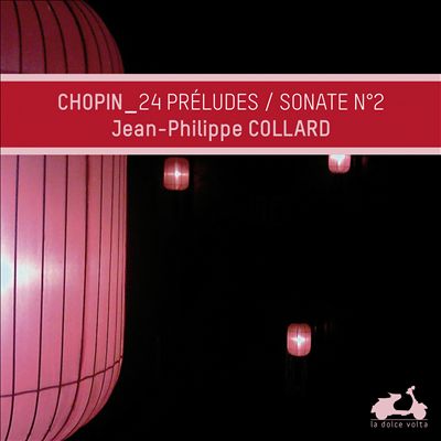 Chopin: 24 Préludes; Sonate No. 2