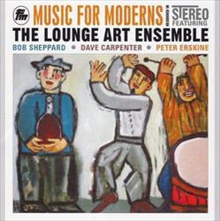 ladda ner album The Lounge Art Ensemble - Music For Moderns