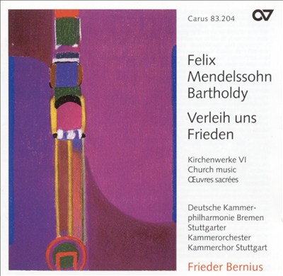 Felix Mendelssohn Bartholdy: Verleih uns Frieden