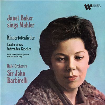 Janet Baker sings Mahler: Kindertotenlieder; Lieder eines fahrenden Gsellen