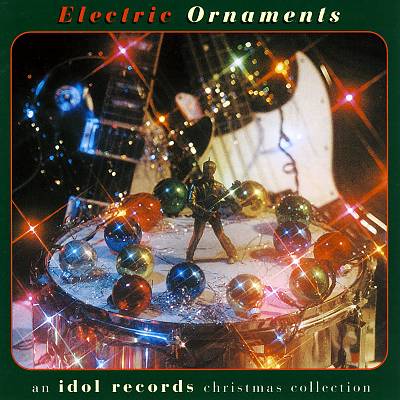 Electric Ornaments: An Idol Records Christmas Collection