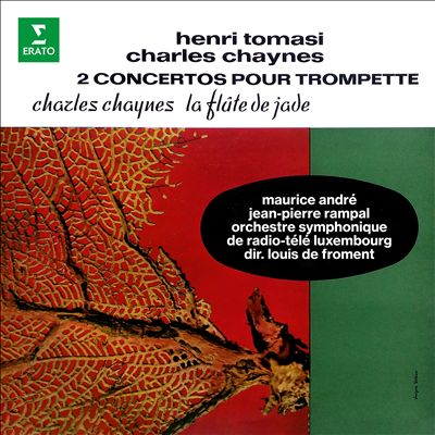 Henri Tomasi, Charles Chaynes: 2 Concertos pour trompette; Charles Chaynes: La Flûte de Jade