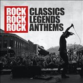 Rock Classics Rock Legends Rock Anthems