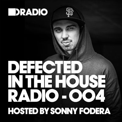 Defected in the House Radio Show: Episode 004, Hosted by Sam Divine