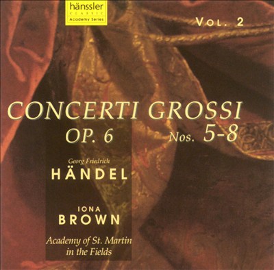 Händel: Concerti Grossi, Op. 6, Vol. 2, Nos. 5-8