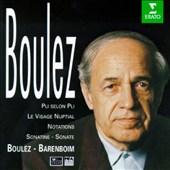 Pierre Boulez: Pli selon Pli; Le Visage Nuptial; Notations; Sonatine; Sonate