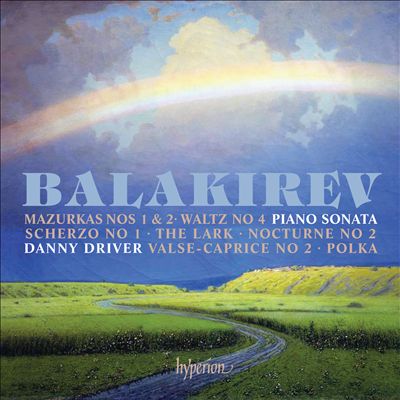 Balakirev: Mazurkas Nos. 1 & 2; Waltz No. 4; Piano Sonata; Etc.