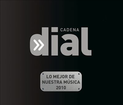 Cadena Dial: Lo Mejor De Nuestra Música 2010