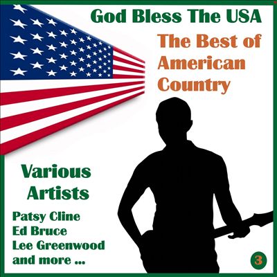 God Bless the U.S.A.: The Best of American Country, Volume Three
