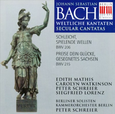 Bach: Weltliche Kantaten, BWV 206, 215