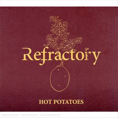 Refractory: Hot Potatoes
