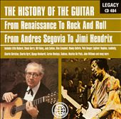 From Andres Segovia to Jimi Hendrix: History of the Guitar-From Renaissance to Rock and
