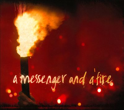 A Messenger and a Fire