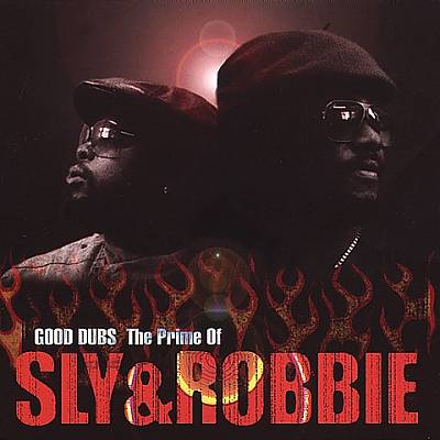 Good Dubs: The Prime of Sly & Robbie