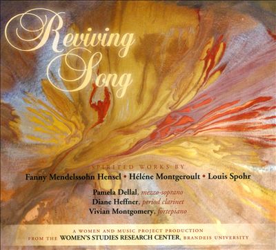 Reviving Song: Spirited works by Fanny Mendelssohn  Hensel, Héléne Montgeroult, Louis Spohr