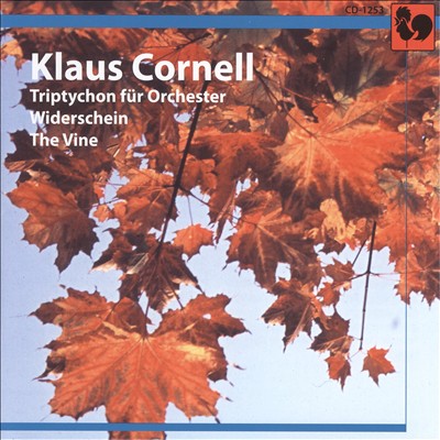 Klaus Cornell: Triptychon für Orchester; Widerschein; The Vine