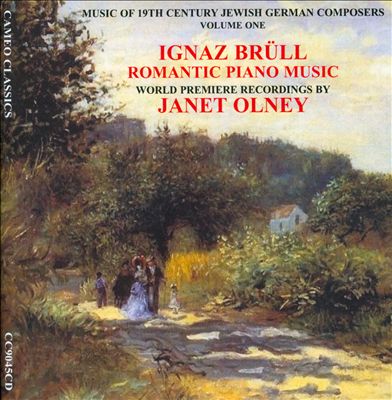 Music of 19th Century Jewish German Composers, Vol. 1: Ignaz Brüll - Romantic Piano Music