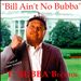 Bill Ain't No Bubba