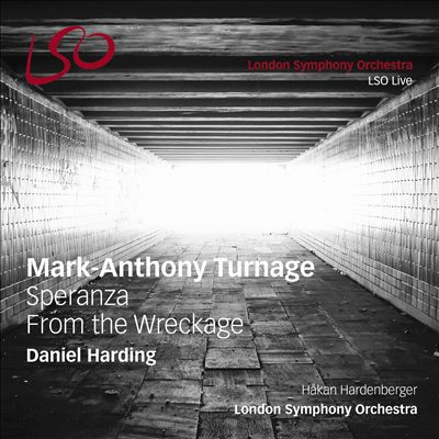 Mark-Anthony Turnage: Speranza; From the Wreckage