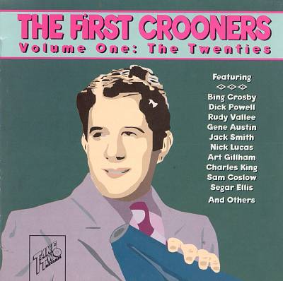 First Crooners, Vol. 1: The Twenties