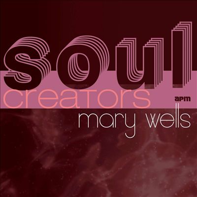 Soul Creators: Mary Wells