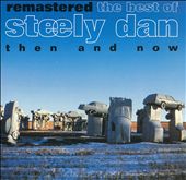 Remastered: The Best of Steely Dan - Then and Now