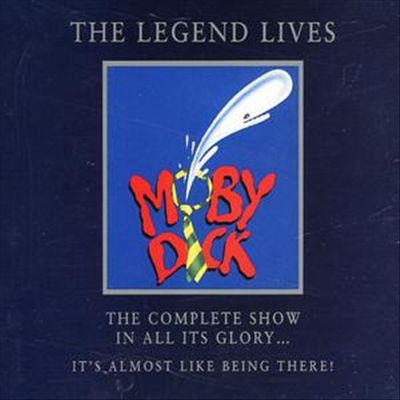 Moby Dick: The Legend Lives [Original London Cast Recording]