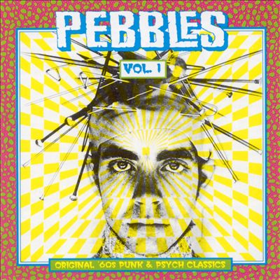 Pebbles, Vol. 1: Original '60s Punk & Psych Classics