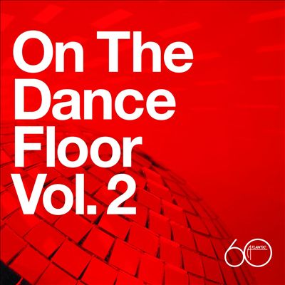 Atlantic 60th: On the Dance Floor, Vol. 2