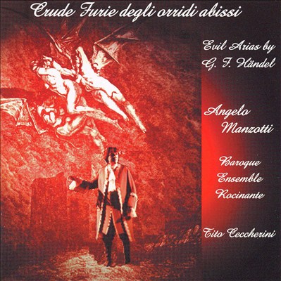Crude Furie degli orridi abissi: Evil Arias by G.F. Händel [Includes CD-ROM]