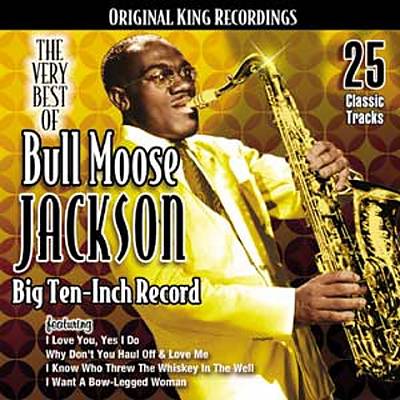 The Very Best of Bull Moose Jackson: Big Ten-Inch Record