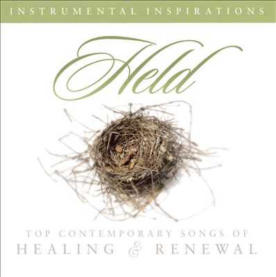 Held: Top Contemporary Songs of Healing & Renewal
