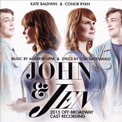 John & Jen [2015 Original Off-Broadway Cast Recording]