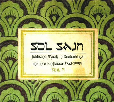 Sol Sajn: Jiddische Musik In Deutschland Und Ihre Einflüsse (1953-2009)