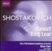 Shostakovich: Hamlet; King Lear