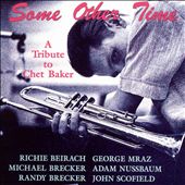 Some Other Time: A Tribute To Chet Baker