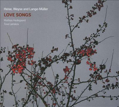 Heise, Weyse and Lange-Müller: Love Songs