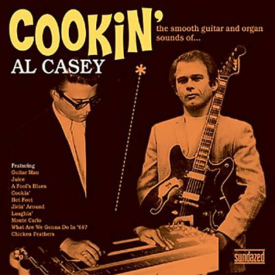 Cookin': The Smooth Guitar and Organ Sounds of Al Casey