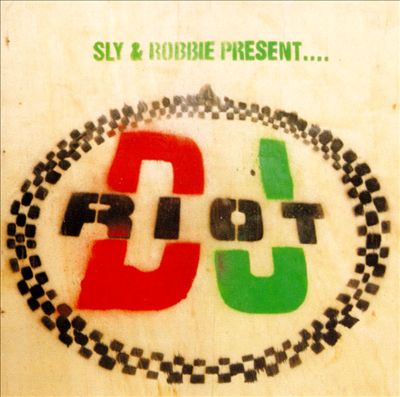 Sly & Robbie Present DJ Riot