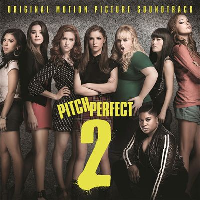 Pitch Perfect 2 [Original Motion Picture Soundtrack]