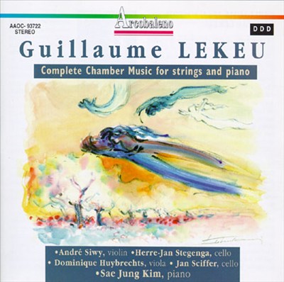 Guillaume Lekeu: Complete Chamber Music for strings & piano