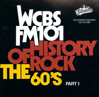 History of Rock: The 60's, Pt. 1 - WCBS FM 101