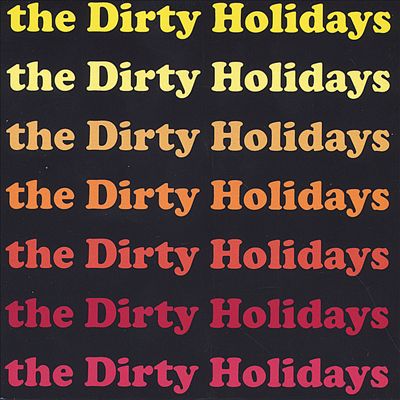 The Dirty Holidays
