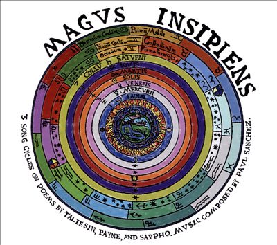 Magus Insipiens: 3 Song Cycles composed by Paul Sanchez