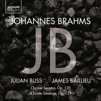 Johannes Brahms: Clarinet Sonatas Op. 120; 4 Ernste Gesänge, Op. 121