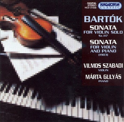 Bartók: Sonata for Violin Solo; Sonata for Violin & Piano