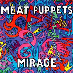 descargar álbum Meat Puppets - Mirage